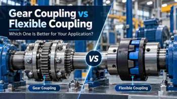 Gear Coupling vs Flexible Coupling: Which One Is Better for Your Application?